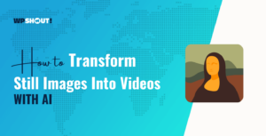 Mehr über den Artikel erfahren How to Transform Still Images Into Live Videos for Free With the Latest AI Tools